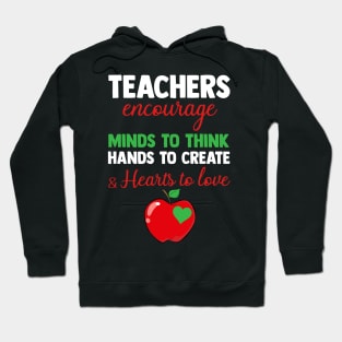 Teachers Encourage Minds To Think Hoodie